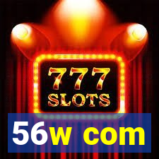 56w com